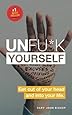 Unfu*k Yourself: Get out of your head and into your life