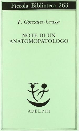 F. González-Crussí - Note di un anatomopatologo (1991)
