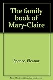Front cover for the book The family book of Mary Claire by Eleanor Spence