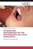 Image de Evaluación periodontal en los estudiantes de sexo masculino: Evaluación periodontal (Spanish Edition)