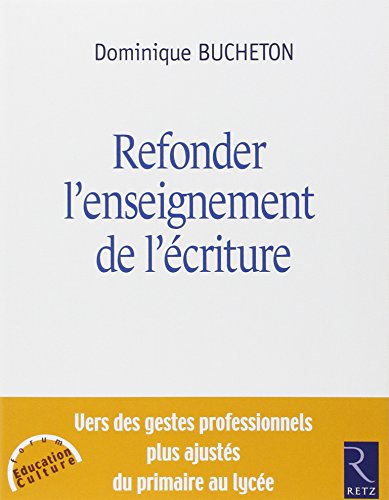 Refonder l'enseignement de l'écriture