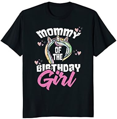 Mommy of the Birthday Girl Unicorn T-Shirt