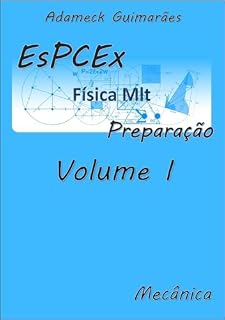 Livro EsPCEx Preparação: Volume I (Física Mlt)