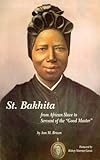 St. Bakhita: From African slave to servant of the 