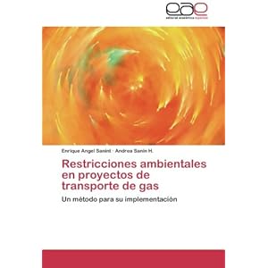 Restricciones ambientales en proyectos de transporte de gas: Un método para su implementación (Spanish Edition)