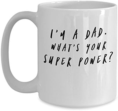 - Funny Fathers day gifts - I'm a Dad What's Your super power? coffee mug