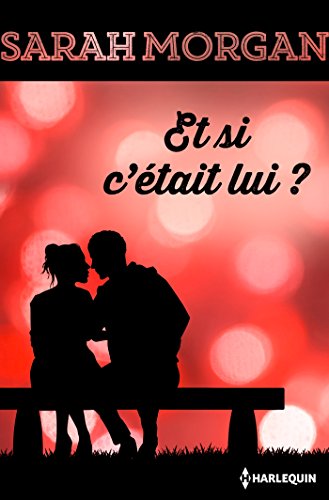 Et si c'était lui ? (Hors Collection) (French Edition) Et si c'était lui ? (Hors Collection) (French Edition)