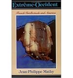 Front cover for the book Extreme-Occident: French Intellectuals and America by Jean-Philippe Mathy