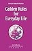 Golden Rules for Everyday Life (Izvor Book 227)