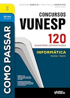 Livro Como Passar em Concursos Vunesp - 7ª Ed -2025: Informática - 120 questões comentadas