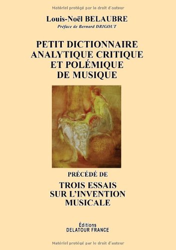 Petit dictionnaire analytique, critique et polémique de musique