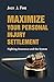 Maximize Your Personal Injury Settlement: Fighting Insurance and the System by