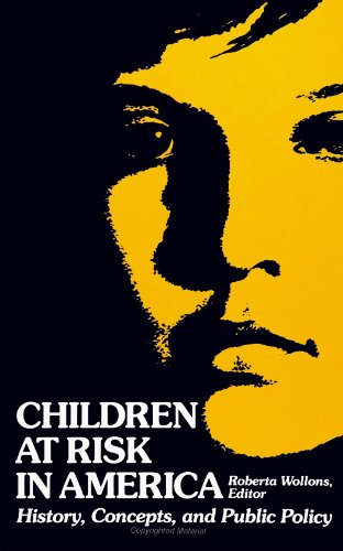 Children at Risk in America: History, Concepts, and...