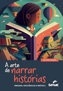 Livro A arte de narrar histórias: origens, influências e prática
