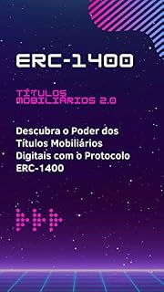 Livro Títulos Mobiliários 2.0: Desvendando o Futuro das Finanças com o Protocolo ERC-1400: Transformando o Mercado Financeiro: Descubra o Poder dos Títulos Mobiliários Digitais com o Protocolo ERC-1400