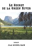 Le Secret De La Green River (French Edition) by Jean Michel-Bain