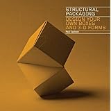 Structural Packaging: Design your own Boxes and 3D Forms (Paper engineering for designers and students)