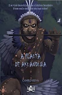 Livro A FLAUTA DE AKUANDUBA (AS CRÔNICAS DE RAONI Livro 1)