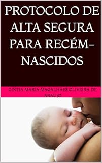 Livro PROTOCOLO DE ALTA SEGURA PARA RECÉM-NASCIDOS