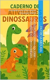 Livro Dinossauros para Colorir – Aprendendo com Diversão: Atividades educativas para a Educação Infantil