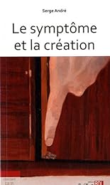 Le  symptôme et la création