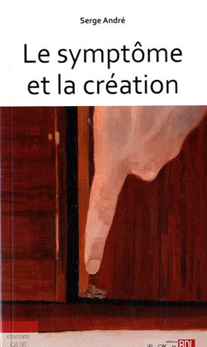 Le  symptôme et la création