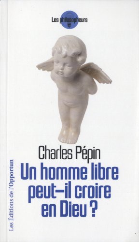 Un  homme libre peut-il croire en Dieu ?