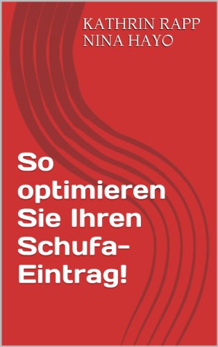 Amazon Com So Optimieren Sie Ihren Schufa Eintrag German