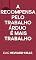Livro A Recompensa pelo Trabalho Árduo é Mais Trabalho