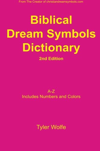Biblical Dream Symbols Dictionary 2nd Edition