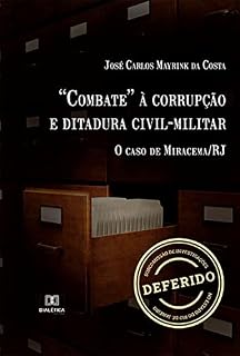 "Combate" à corrupção e ditadura civil-militar: o caso de Miracema/RJ
