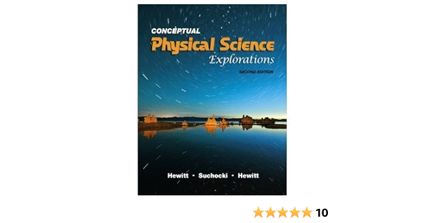 Conceptual Physical Science Explorations 2nd Second Edition Bysuchocki Paul G Hewitt John Suchocki Leslie A Hewitt Amazon Com Books