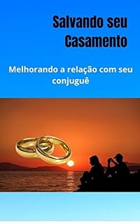 Livro Salvando seu casamento: Melhorando a relação com seu conjugue