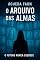 Livro O ARQUIVO DAS ALMAS: O FUTURO NUNCA ESQUECE