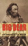 Big Bear (Mistahimusqua): A Biography (Canadian Biography) by 