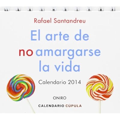 Calendario De Sobremesa El Arte De No Amargarse La Vida 2014 (Calendarios y agendas)