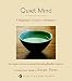 Quiet Mind: A Beginner's Guide to Meditation by Sharon Salzberg, Sakyong Mipham