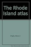 Front cover for the book The Rhode Island atlas by Marion I. Wright