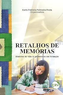 Livro Retalhos de memórias: Histórias de vida de professores em formação