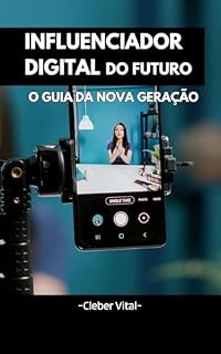 Livro Influenciador Digital do Futuro: O Guia da Nova Geração