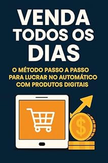 Livro Venda Todos os Dias: O Método Passo a Passo para Lucrar no Automático com Produtos Digitais