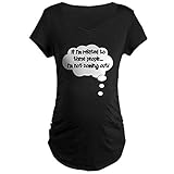 CafePress Maternity Dark T-Shirt - Related ... Not coming out! Maternity Dark T-Shirt