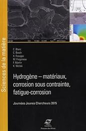 Hydrogène-matériaux, corrosion sous contrainte, fatigue-corrosion