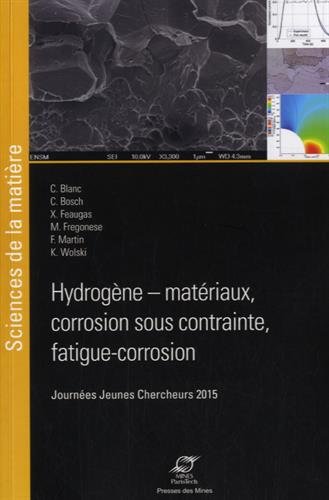 Hydrogène-matériaux, corrosion sous contrainte, fatigue-corrosion