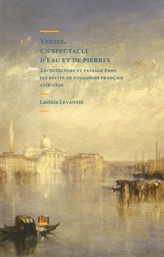 Venise, un spectacle d'eau et de pierres