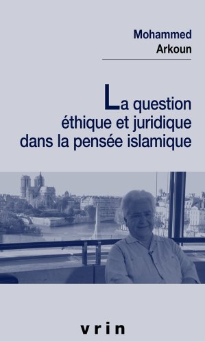 La  question éthique et juridique dans la pensée islamique