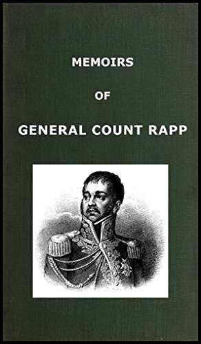 Memoirs of General Count Rapp, First aide-de-camp to Napoleon by Jean Comte Rapp
