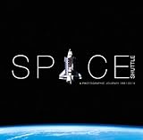 Space Shuttle a Photographic Journey 1981-2011