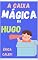 Livro A caixa mágica de Hugo: Infantil-ilustrado - A partir de 3 anos.