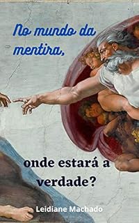 Livro No mundo da mentira, onde estará a verdade?
